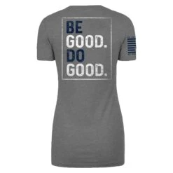 Be Good Do Good - Women's(Be Good Do Good Womens) -Til Valhalla Project Official Be Good Do Good Gray Womens Back Mock