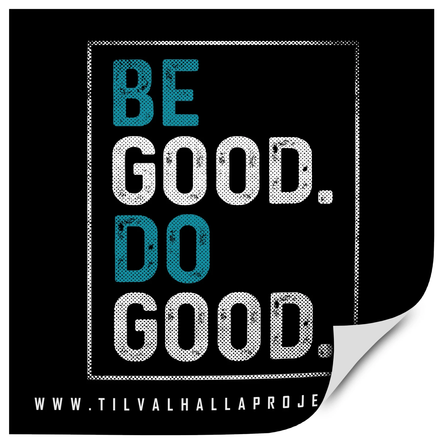 Be Good Do Good - Sticker(Be Good Do Good Sticker) 3 Be Good Do Good - Sticker(Be Good Do Good Sticker)