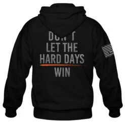 Hard Days - Hoodie(Hard Days Hoodie) 9 Hard Days - Hoodie(Hard Days Hoodie) -Til Valhalla Project Official Dont Let The Hard Days Win Black Hoodie Mens Back Mock