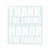 Thank The Living, Honor The Fallen Decal(Thank The Living Honor The Fallen Decal) 2 Thank The Living, Honor The Fallen Decal(Thank The Living Honor The Fallen Decal) -Til Valhalla Project Official Thank The Living Decal 5 x 5.5 WRD optimized