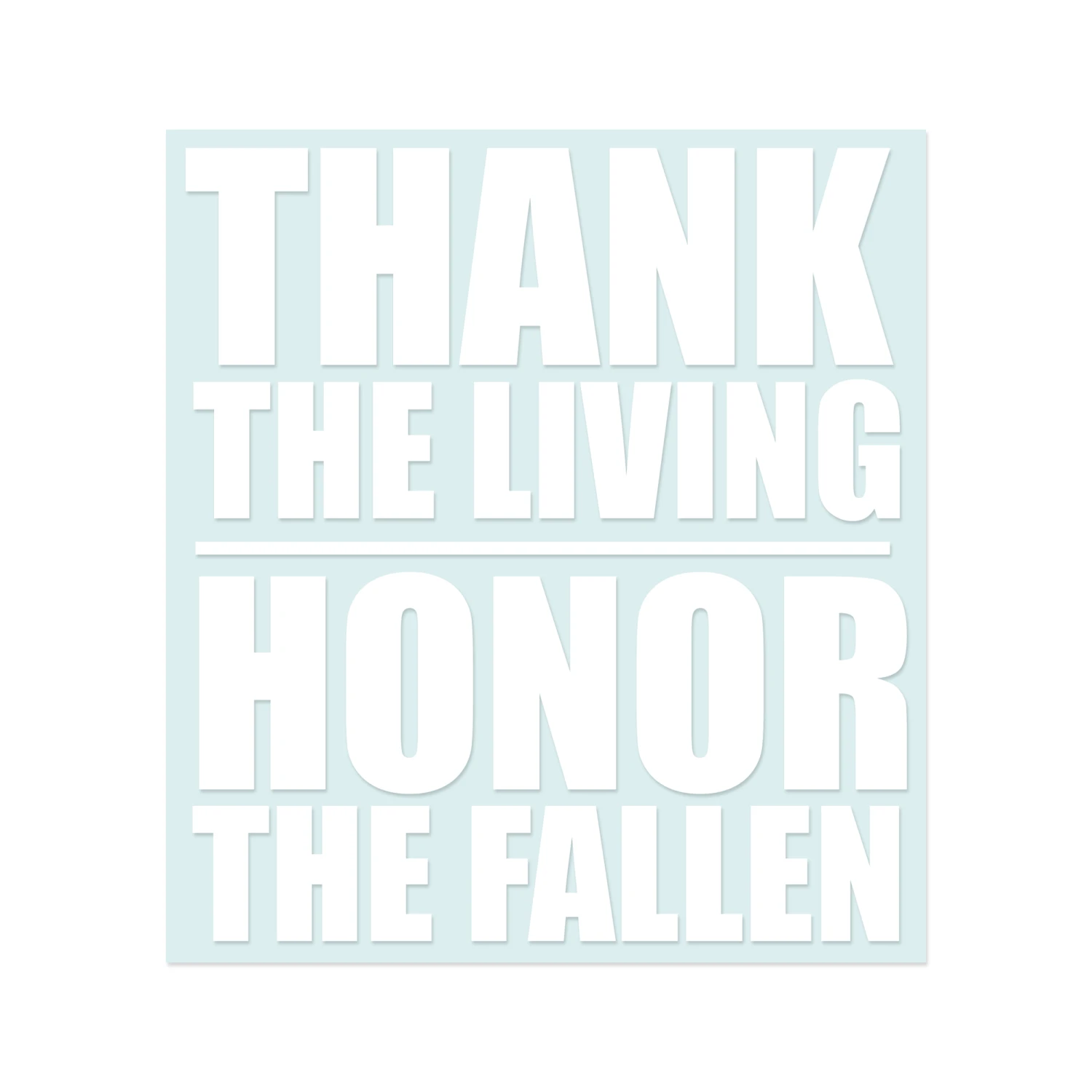 Thank The Living, Honor The Fallen Decal(Thank The Living Honor The Fallen Decal) 3 Thank The Living, Honor The Fallen Decal(Thank The Living Honor The Fallen Decal)